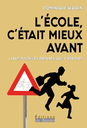 L'école c'était mieux avant (sauf pour les enfants qui y étaient)