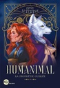 Humanimal - La Prophétie Oubliée - Tome 2