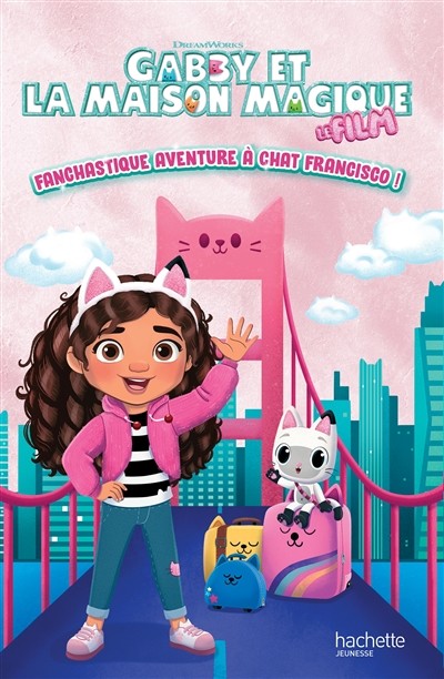 Gabby et la maison magique - Aventure fanchastique à Chat Francisco !