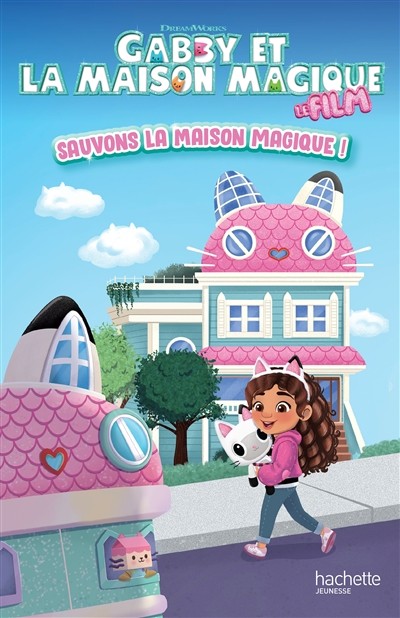 Gabby et la maison magique - Sauvons la maison magique !