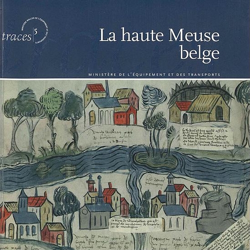 La Haute Meuse Belge - Collection Traces - Tome 5