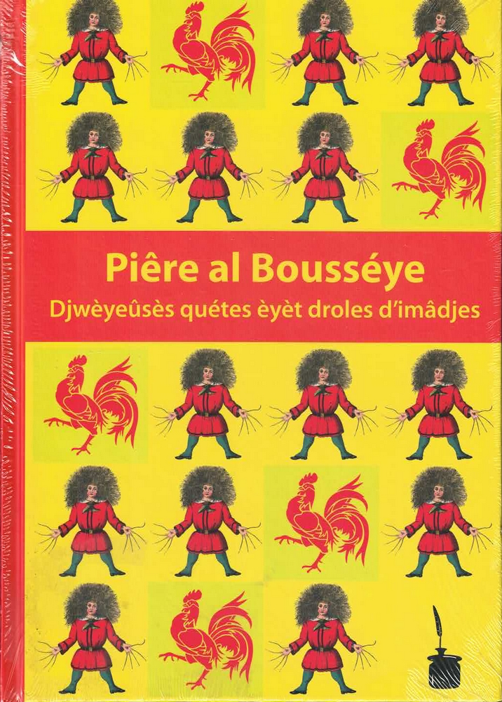Piêre al Bousséye, Djwèyeûsès quétes èyèt drols d'imâdjes