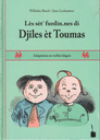 Lès sèt' furdin.nes di Djîles èt Toumas (Wallon liégeois)