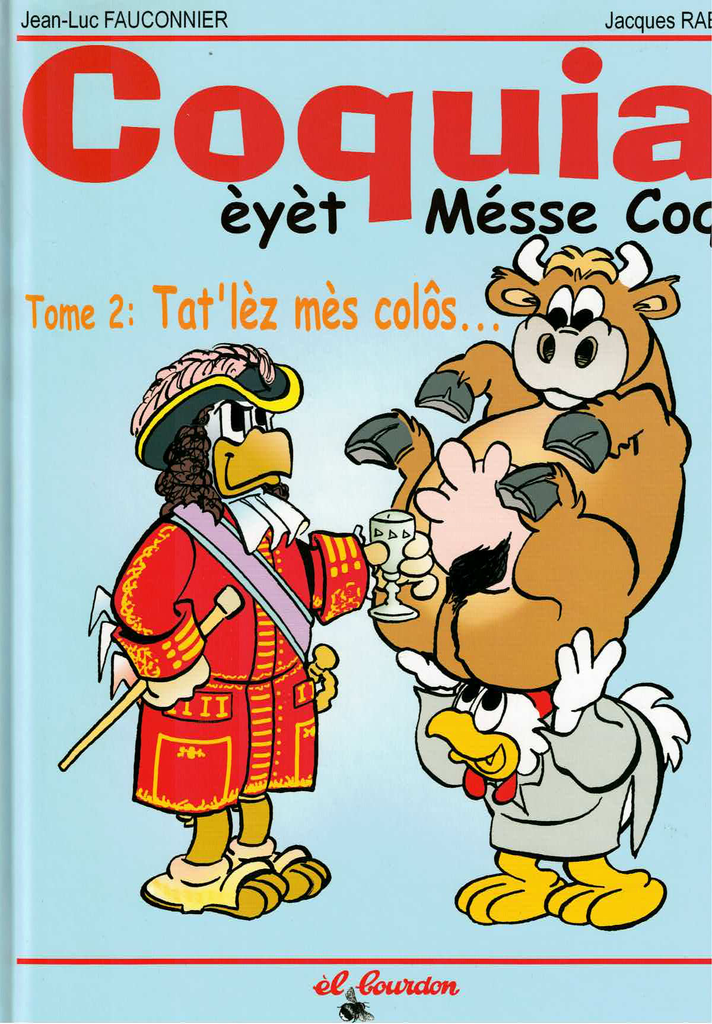 Coquia èyèt Mésse Coq - Tat'lèz mès colôs - Tome 2