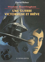 N° 3 - Une guerre victorieuse et brève