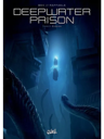 Deepwater Prison : Evasion - Tome 3