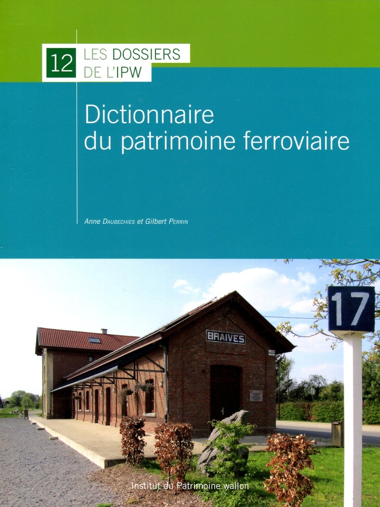 Dictionnaire du patrimoine ferroviaire -
Tome 12