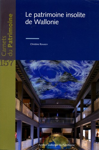 Le patrimoine insolite de Wallonie -
Tome 157