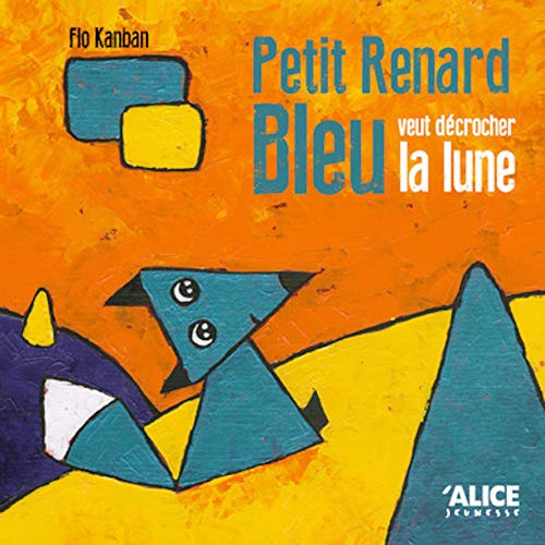 [9782874264320] Petit Renard Bleu veut décrocher la lune