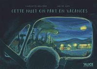 [9782874264221] Cette nuit on part en vacances