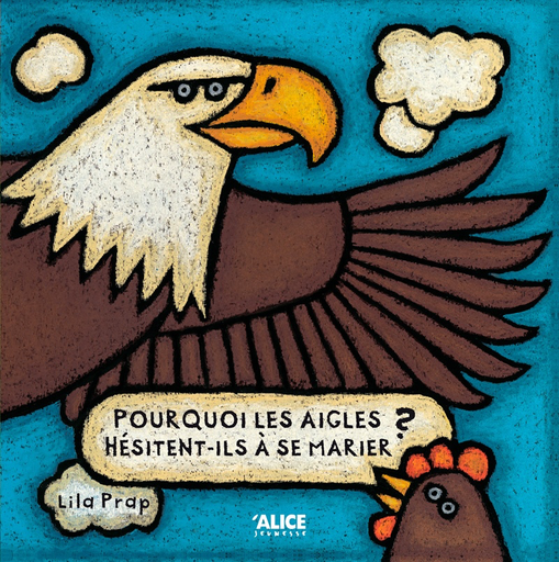 [9782874264023] Pourquoi les aigles hésitent à se marier ?