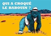 [9782874262838] Qui a croqué le babouin ?
