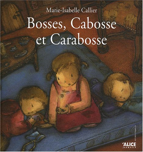 [9782874260933] Bosse, cabosse et Carabosse