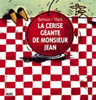 [9782874260032] La cerise géante de Monsieur Jean