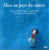 [9782874260391] Alice au pays du cancer