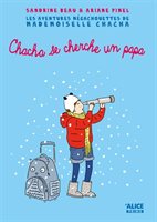 [9782874262296] Les aventures méga chouettes de Mlle Chacha 2 : Chacha se cherche un papa