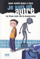 [9782874261695] Je suis un autre 1 : le trou noir de la baignoire