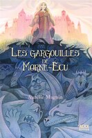 [9782874264825] Les Gargouilles de Morne-Écu