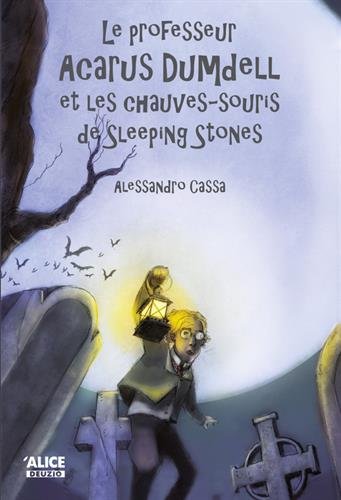 [9782874262395] Dumdell 2 : Le professeur Acarus Dumdell et les chauves-souris de Sleeping Stones