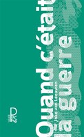 [9782874264290] Quand c’était la guerre