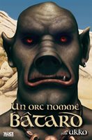 [9782874262449] Bâtard 1 : Un orc nommé Bâtard