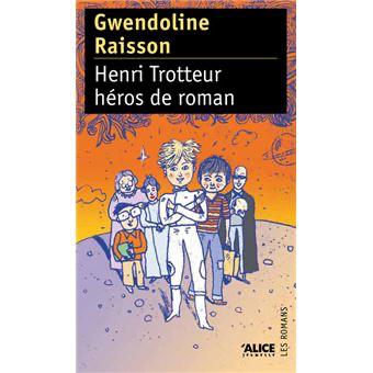 [9782874560926] Henri Trotteur, héros de roman