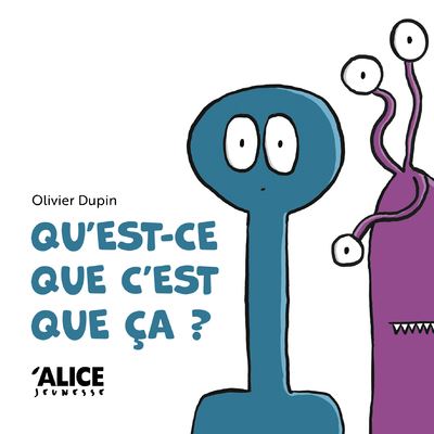 [9782874265570] Qu'est-ce que c'est que ça ?