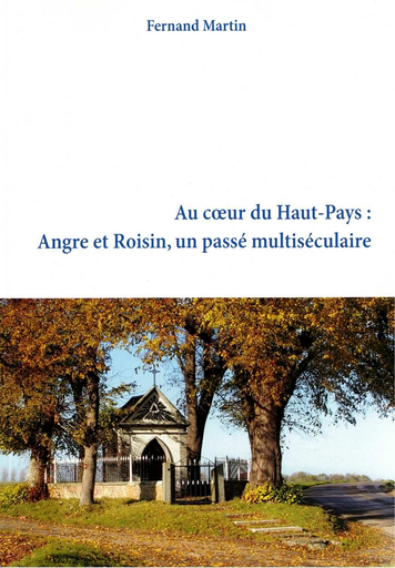 [D/2019/1065/1] Au cœur du Haut-Pays : Angre et Roisin, un passé multiséculaire