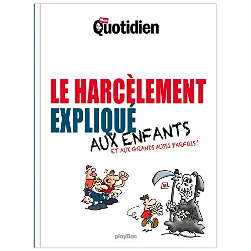 [9782809663358] Le harcèlement expliqué aux enfants et aux grands aussi parfois !