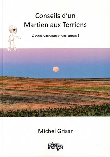 [9782931087558] Conseils d'un Martien aux Terriens - Ouvrez vos yeux et vos cœurs