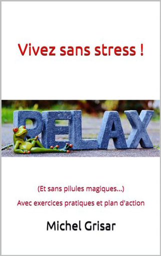 [9782931087237] Vivez sans stress ! - Avec exercices pratiques et plan d'action