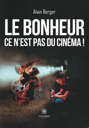 [9791042239251] Le bonheur ce n'est pas du cinéma !