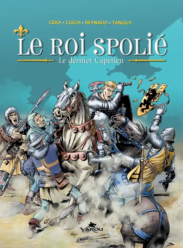 [9791094059135] Le Roi Spolié - Le dernier Capétien