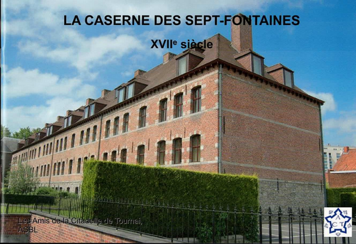 [9782960081824] La caserne des Sept-Fontaines XVIIe siècle