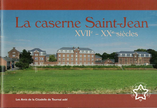 [9782960081848] La caserne Saint-Jean XVIIe-XXe siècles