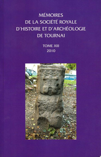 [D/2010/5740/1] Mémoires de la Société Royale d'Histoire et d'Archéologie de Tournai - Tome XIII (2010)