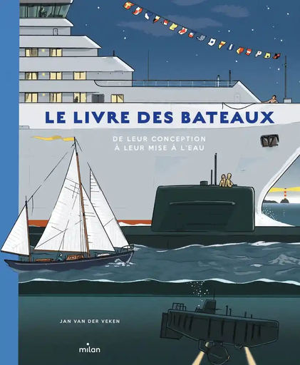 [9782408031718] Le livre des bateaux - De leur conception à leur mise à l'eau
