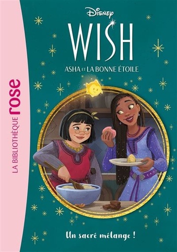 [9782017273431] Wish Asha et la bonne étoile Tome 7 - Un sacré mélange !