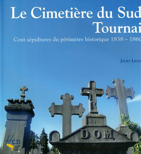 [9782875370518] Le cimetière du Sud Tournai - Cent sépultures du périmètre historique 1838-1860