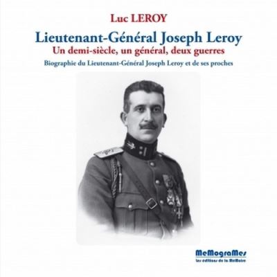 [9782930698533] Lieutenant-Général Joseph Leroy - Une demi-siècle, un général, deux guerres