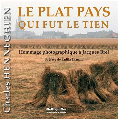 [9782930698564] Le pays plat qui fut le tien - Hommage photographique à Jacques Brel