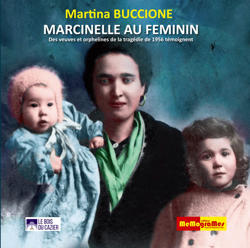 [9782930698854] Marcinelle au féminin - Des veuves et orphelines de la tragédie de 1956 témoignent