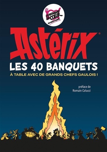 [9782864977544] Astérix - Les 40 banquets. A table avec de grands chefs gaulois !