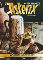 [9782017057659] Les banquets d'Astérix - 40 recettes inspirées par les voyages d'Astérix et Obélix