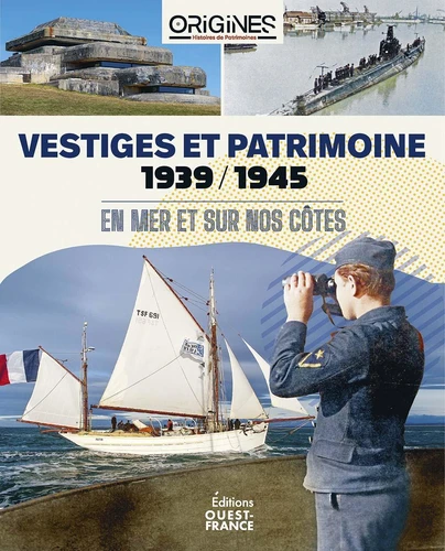 [9782737392450] Vestiges et patrimoine 1939-1945 en mer et sur nos cotes