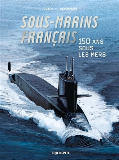 [9782383860648] Corps et armes - Sous-marins francais - 150 ans sous les mers