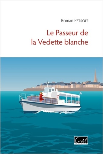 [9782844212085] Le passeur de la vedette blanche