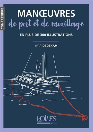 [9782381470641] Manœuvres de port et de mouillage en plus de 300 illustrations