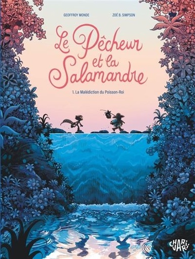 [9782487663046] Le pêcheur et la salamandre - La malédiction du poisson-roi t1/2 - Tome 1