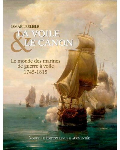 [9782841414826] La voile et le canon - le monde des marines de guerre a voile 1745 1815
